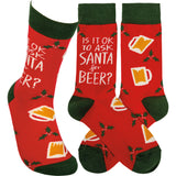 "Is It Ok To Ask Santa For Beer" Christmas Socks #100-S453