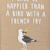 "Happier Than A Bird With A French Fry" Stitchery Embroidery Decoration #100-1536