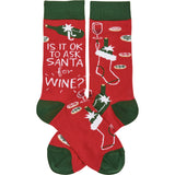 "Is It Okay To Ask Santa For Wine?" Chirstmas Socks #100-S454