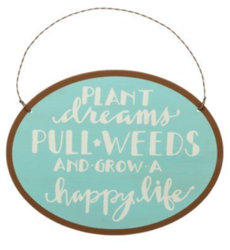 "Plant Dreams Pull Weeds" Gift for Gardener or Garden Decoration Sgn  #100-756