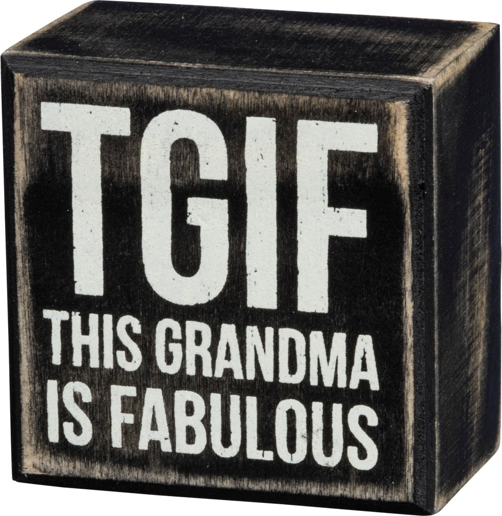 Box Sign "TGIF This Grandma Is Fabulous" #100-1508