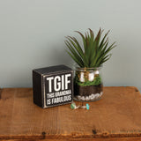Box Sign "TGIF This Grandma Is Fabulous" #100-1508