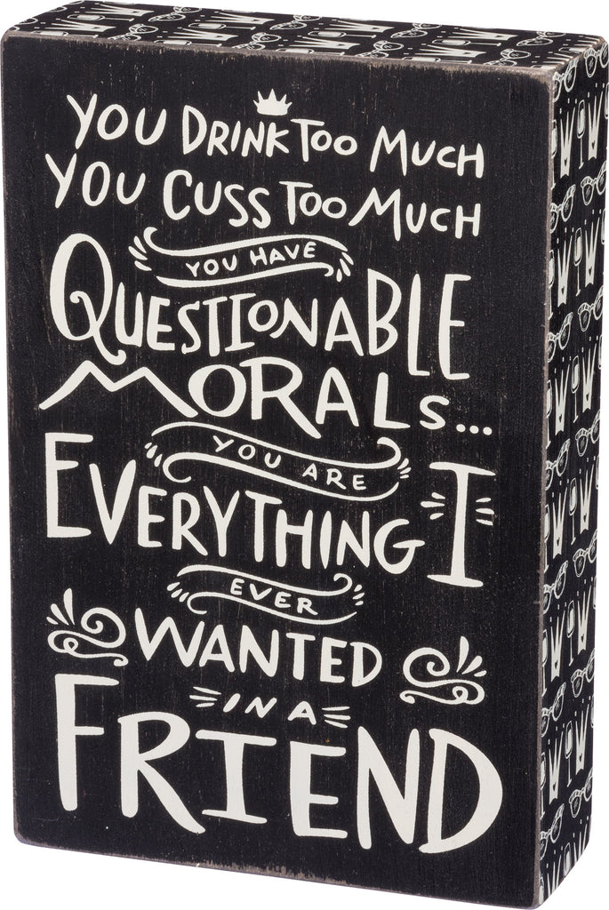 Box Sign "You Drink Too Much" for Best Friend #851