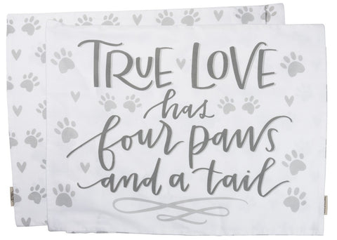 Pillow Case Cover "True Love Has Four Paws" Dog & Cat Lovers Gift #PC-102