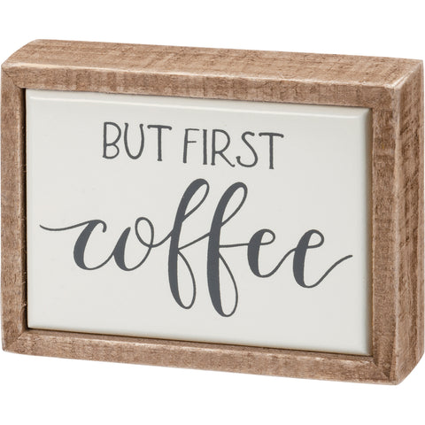 "But First Coffee" Box Sign Mini #100-1570