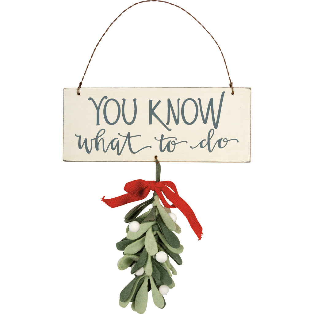 "You Know What To Do" Hanging Mistletoe Christmas Decor #100-C267