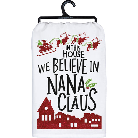 "We Believe In Nana Claus" Christmas Kitchen Towel #100-S516