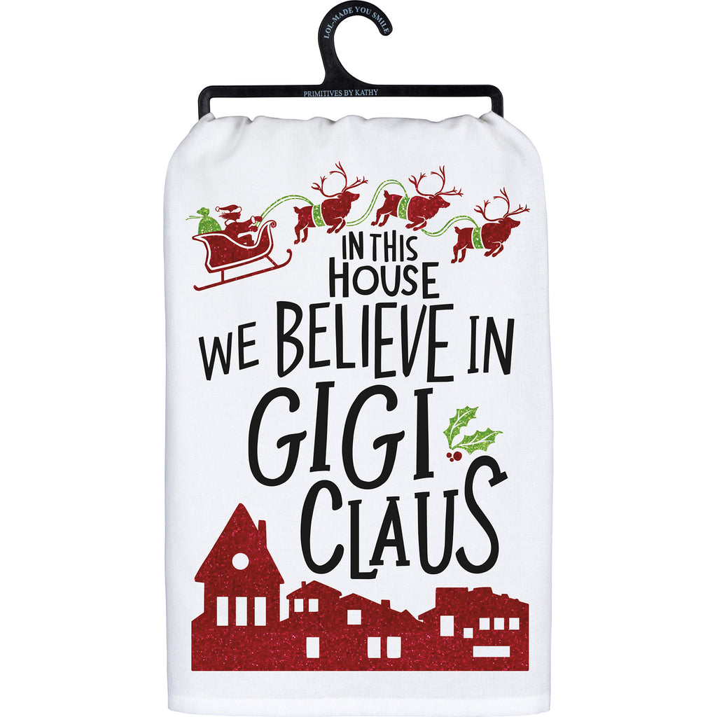 "We Believe In Gigi Claus" Christmas Kitchen Towel #100-S518