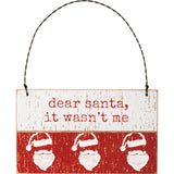 "Dear Santa, It Wasn't Me" Wooden Hanging Christmas Decor #100-C239