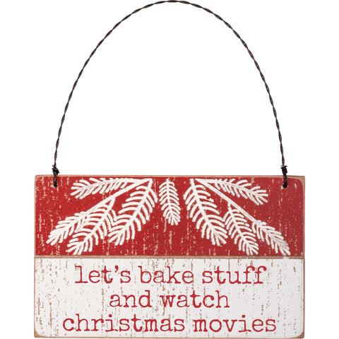 "Let's Bake Stuff And Watch Movies" Wooden Hanging Christmas Decor #100-C241