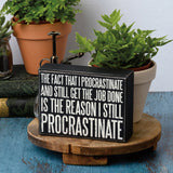 "I Still Procrastinate" Box Sign #100-1557