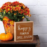 "Happy Pumpkin Spice Season" Thanksgiving Box Sign #100-H172