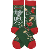 "Morning Person On Dec 25th" Socks #100-C408