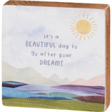 "Beautiful Day to Go After Your Dreams" #100-1534