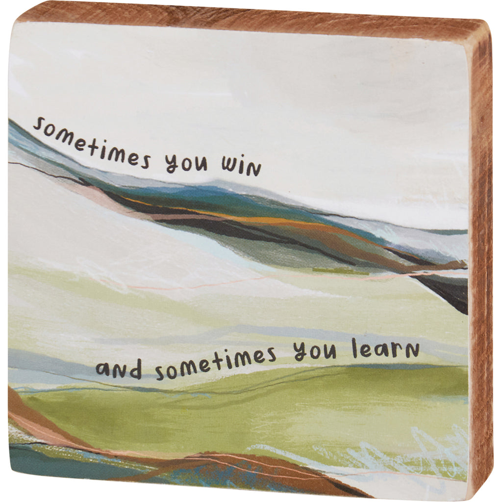 "Sometimes You Learn" Block Sign #100-1532