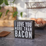 BOX SIGN - MORE THEN BACON #1636