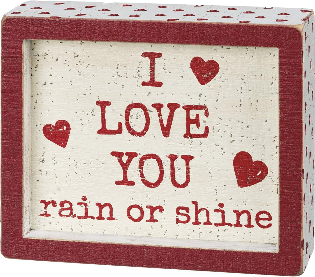 "I Love You Rain or Shine" Inset Box Sign for Valentine's Day #100-1440