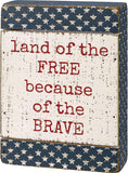 "Land Of The Free Because Of The Brave" Slat Home Decor Sign #100-H117