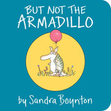 Sandra Boynton But Not the Armadillo Sturdy Board Book