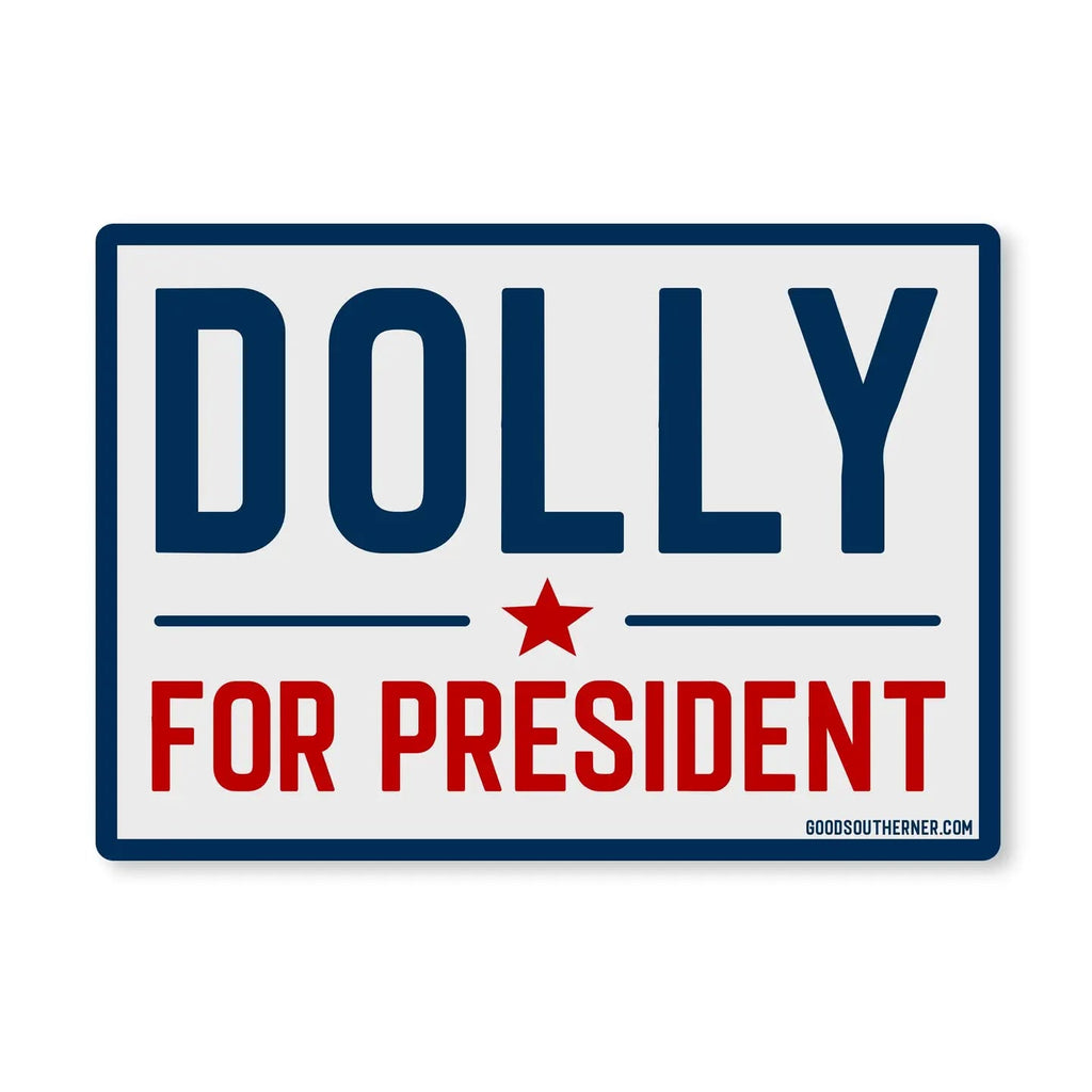 Good Southerner Sticker Dolly for President
