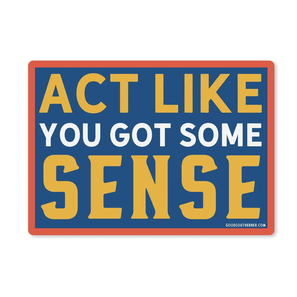 Good Southerner Sticker Got Some Sense