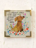 Natural Life Corner Magnet Every Dog