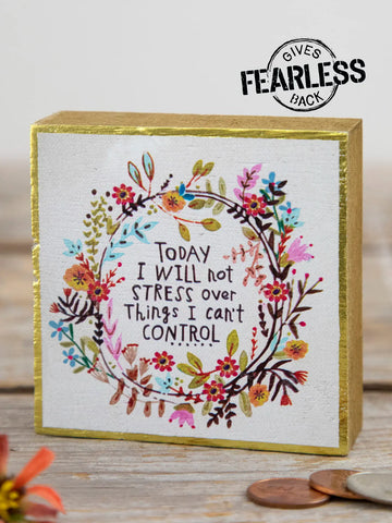 Natural Life Tiny Block Keepsake Sign- "I will not Stress!"