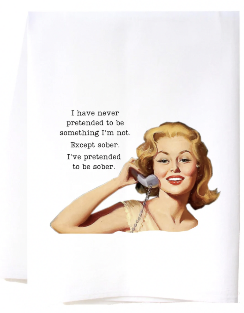 "I've Pretended to be Sober" Sassy Housewife Kitchen Towel
