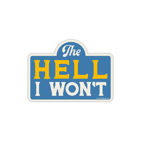 Good Southerner Sticker The Hell I Won't