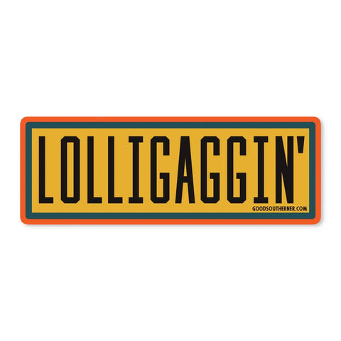 Good Southerner Sticker Lolligaggin'