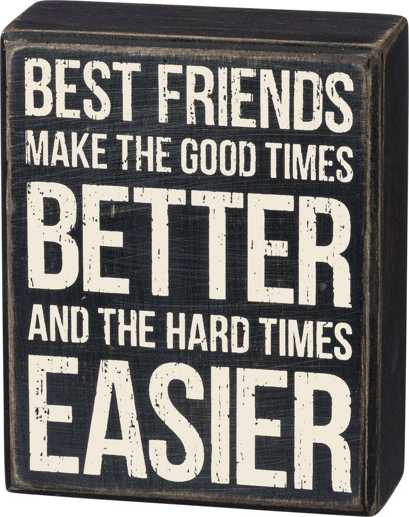 Box Sign "Best Friends Make Good Times Better" #100-1496