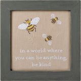Embroidery Decoration "In A World Where You Can Bee Kind" Stitchery #100-1503