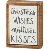 "Christmas Wishes Mistletoe Kisses" Box Sign #100-C124