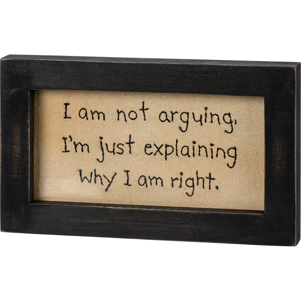Stitchery "Just Explaining Why I Am Right" #100-1497