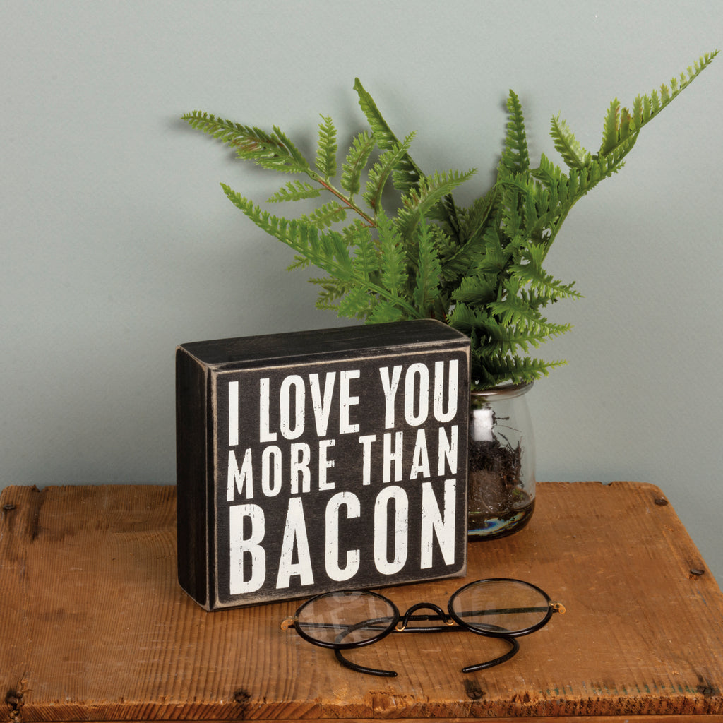 Box Sign "I Love You More Than Bacon" #100-1518