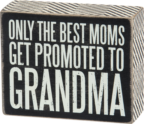Box Sign Best Moms Promoted to Grandma #864
