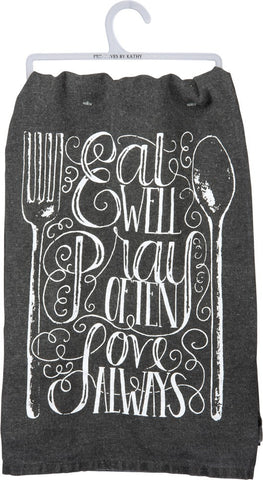 Tea Towel "Eat Well Pray Often Love Always"