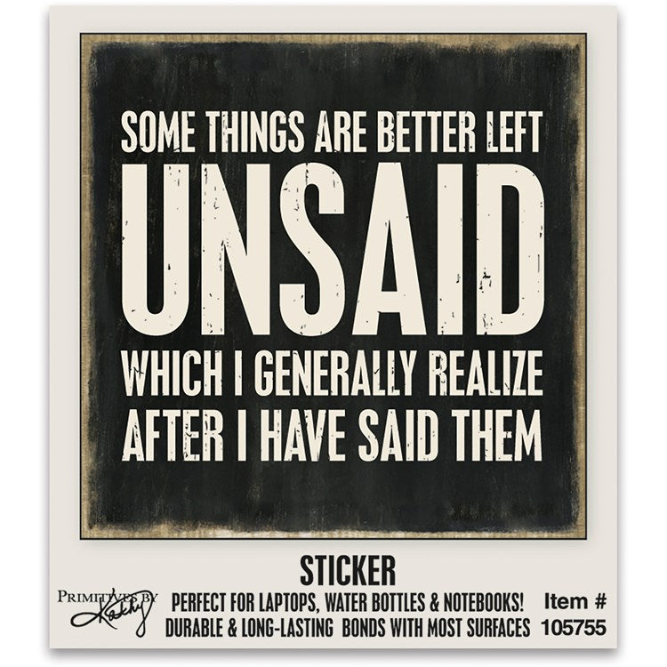 Sticker “Better Left Unsaid” #1267