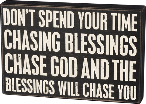Box Sign "Chase God and Blessings will Chase You" #924