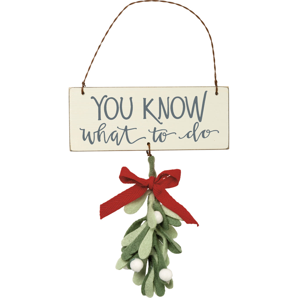 Christmas Mistletoe Ornament "You Know What to Do!" #100-C135