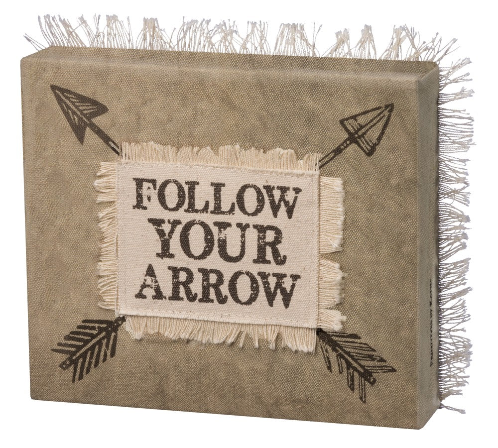 Inspirational Sign "Follow Your Arrow" #100-985