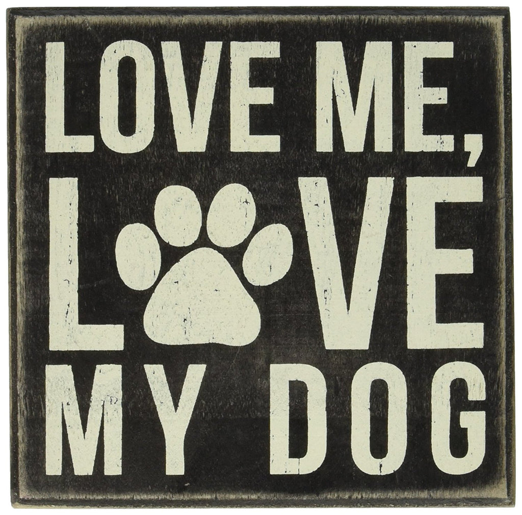 Box Sign "Love me Love my Dog!" #100-931