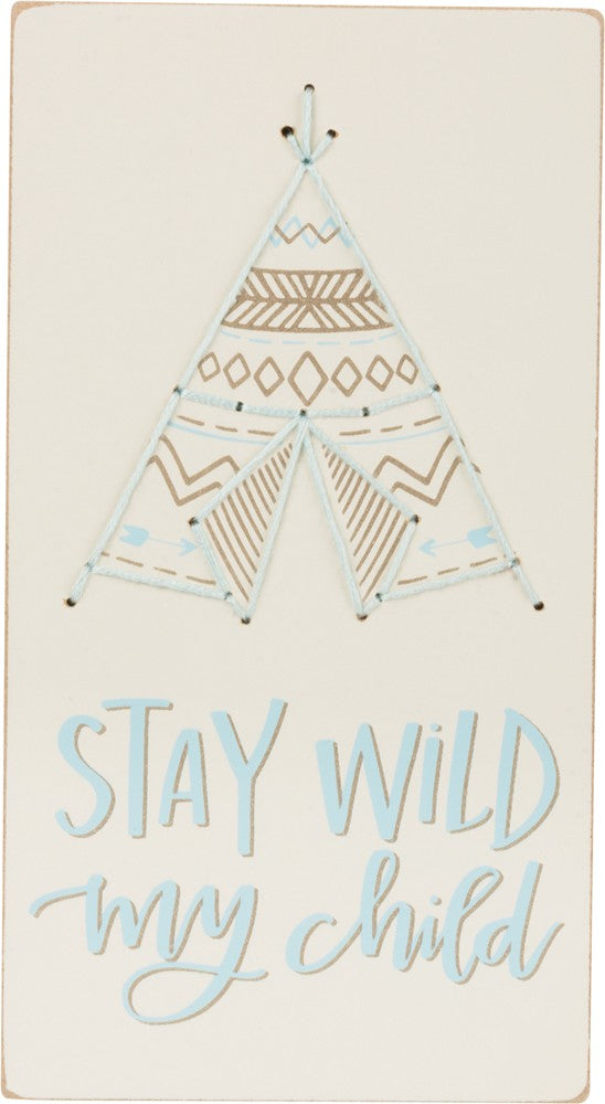 Stitched Block Sign "Stay Wild my Child" #1047