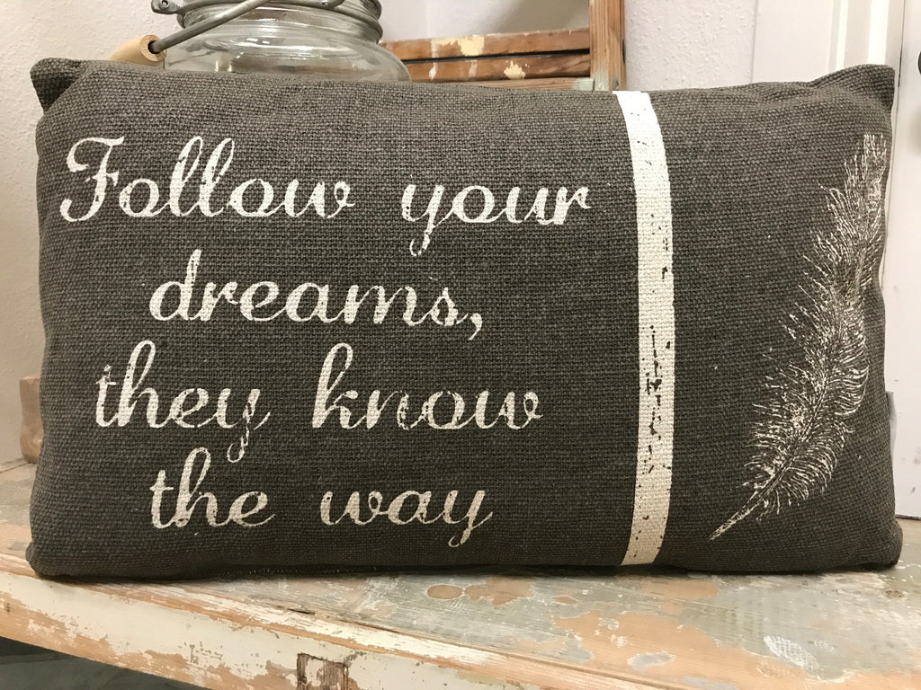 Pillow "Follow Your Dreams They know the way!" #100-B113