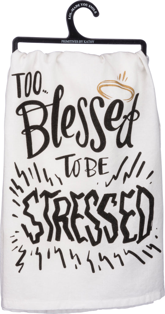 Tea Towel “Too Blessed to be Stressed” #100-S236